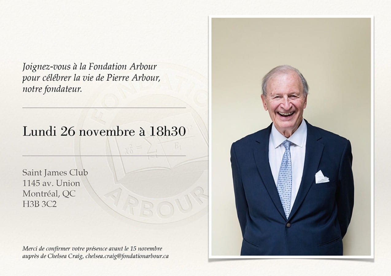 Joignez-vous à la Fondation Arbour pour célebrer la vie de Pierre Arbour, notre fondateur